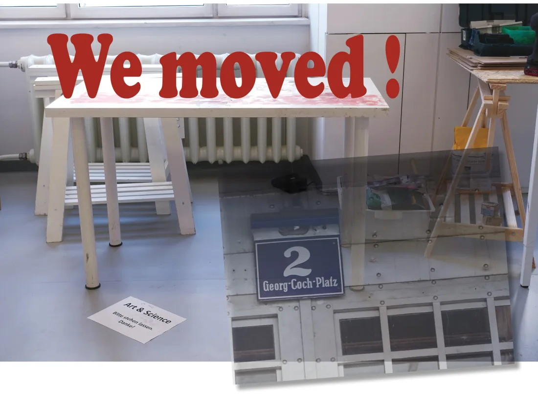 Art & Science Studios relocated to Georg-Coch-Platz 2