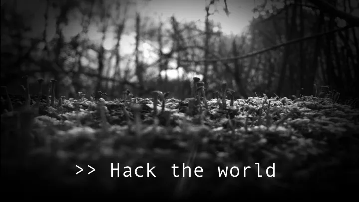 Hack the World